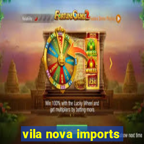 vila nova imports